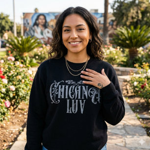 Sweatshirt Chicana Love Sweat-shirt   Fière de mes racines la