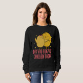 Sweatshirt Chicken Chick Farmer Farming Did You Hug Your Chic (Devant entier)