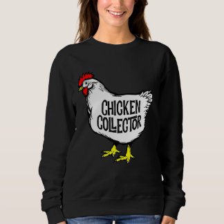 Sweatshirt Chicken Collector Backyard Farm Clucking Hen Graph