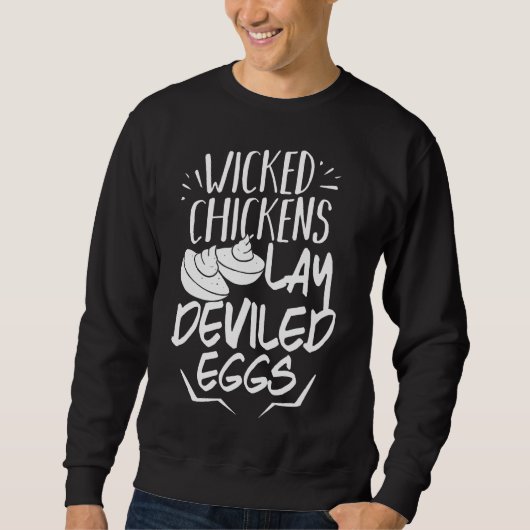 Sweatshirt Chicken Lay Deviled Eggs (Devant)