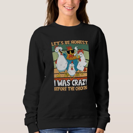 Sweatshirt Chicken Lover I Was Crazy Before The Chickens Prem (Devant)