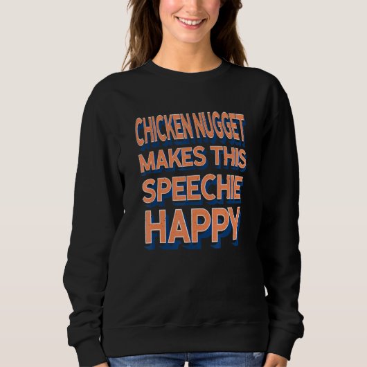 Sweatshirt Chicken Nugget Makes This Speechie Happy Speech Th (Devant)