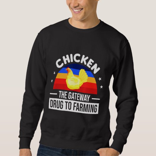 Sweatshirt Chicken The Gateway Drug To Farming (Devant)