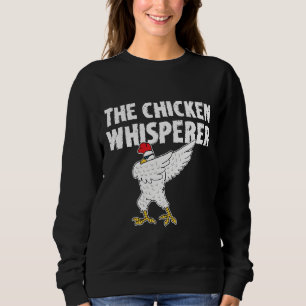 Sweatshirt Chicken Whisperer