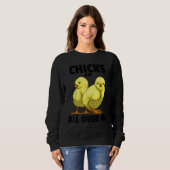 Sweatshirt Chicks Are All Over Me Sarcastic  Men Love Teens S (Devant entier)