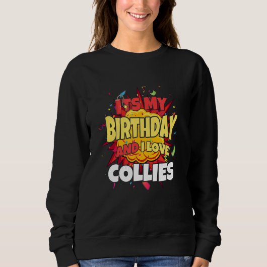 Sweatshirt Chien c'est mon anniversaire et j'aime les collies (Devant)