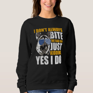 Sweatshirt Chien de police K9 Je ne mords pas toujours le méc