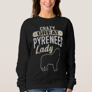 Sweatshirt Chien des Pyrénées fou Lady des Pyrénées