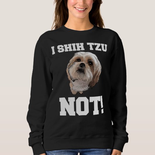 Sweatshirt Chien I Shih Tzu Pas Chien Chien Chien Chien Chien (Devant)