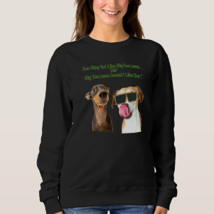 Sweatshirt Chien Mon Sarcasme Ne T'Aime Pas