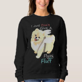 Sweatshirt Chien Poméranien Je Ne Donne Pas Un Flux Volant (Devant)