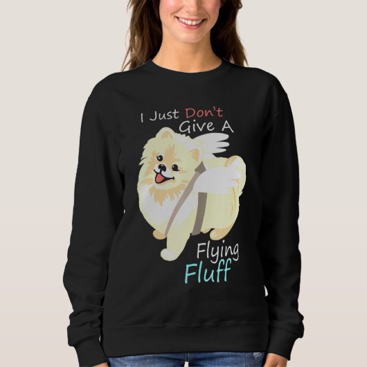 Sweatshirt Chien Poméranien Je Ne Donne Pas Un Flux Volant (Devant)