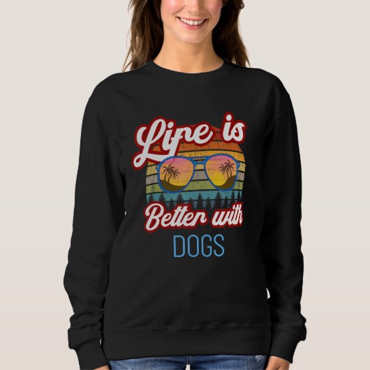 Sweatshirt Chien Retro Sunset Life is Better With Dogs! (Devant)