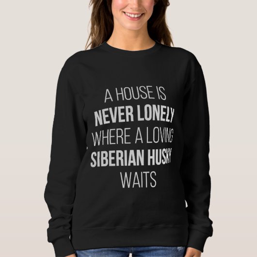 Sweatshirt Chien Sibérien Husky Cute Citation Pour Femmes (Devant)