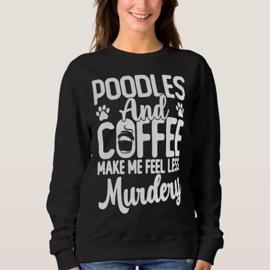 Sweatshirt Chiens De Poodle Et Café Cute Poodle Chien Maman (Devant)