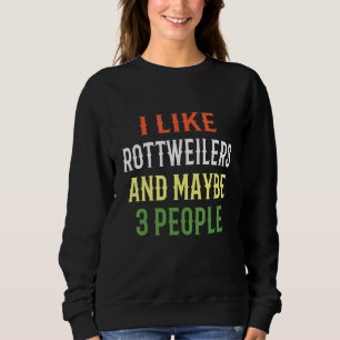 Sweatshirt Chiens Rottweiler J'Aime Les Rottweilers Et Peut-Ê