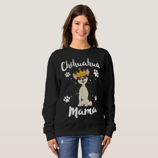 Sweatshirt Chihuahua Mama Femmes Mère Mère Mère Propriétaire  (Devant entier)