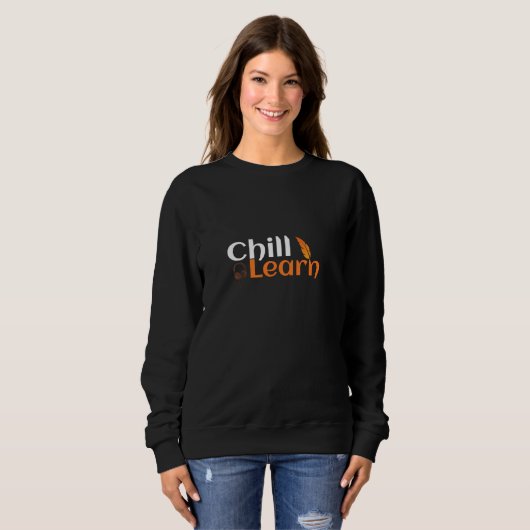 Sweatshirt Chill And Learn (Devant entier)