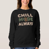 Sweatshirt "Chill Mode Always" with a Relaxing Sloth (Devant)