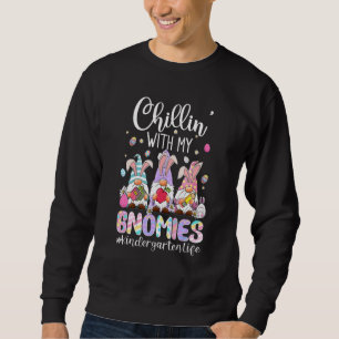 Sweatshirt Chillin Avec Mes Gnomies Jardin d'enfants Gnomes d