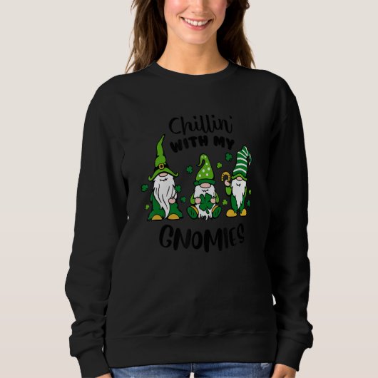 Sweatshirt Chillin' With My Gnomies Green Shamrock St. Patric (Devant)