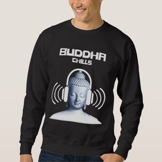 Sweatshirt Chillout Bouddha Chills Cool Danse Culture Graphiq (Devant)
