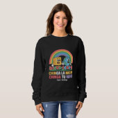 Sweatshirt Chinga La Migra Chinga Tu Maga Funny Arc en ciel (Devant entier)