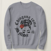 Sweatshirt Chingona comme ma mère  (Design devant)