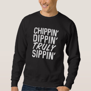 Sweatshirt Chippin' Dippin' Trulys Sippin' Summer Hard Seltze