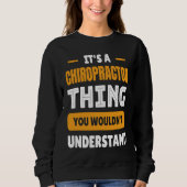Sweatshirt Chiropractic It's A Chiropractor Thing  Back Doc (Devant)