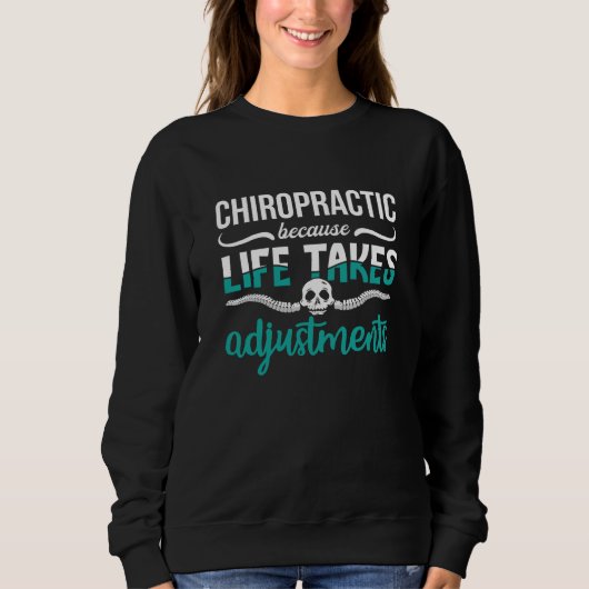 Sweatshirt Chiropractor Chiro Chiropractic Because Life Spine (Devant)