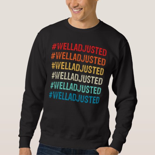 Sweatshirt Chiropractor Well Adjusted Chiropractic Assistant  (Devant)
