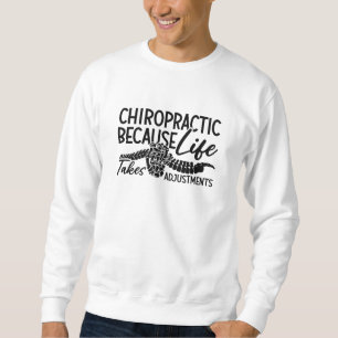 Sweatshirt Chiropratique Parce Que Vie Spine Chiro Chiroprati