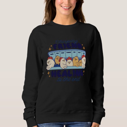 Sweatshirt Chirping Friend Healing to the end Chickens (Devant)