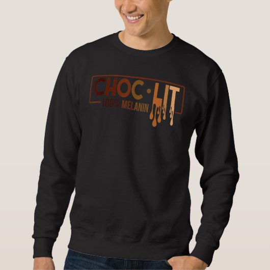 Sweatshirt Choclit 100 Melanin Black History Black Woman Man  (Devant)