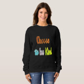 Sweatshirt Choisir d'être gentil (Devant entier)