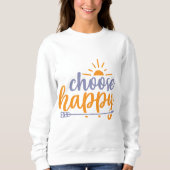 Sweatshirt Choisissez Heureux (Devant)
