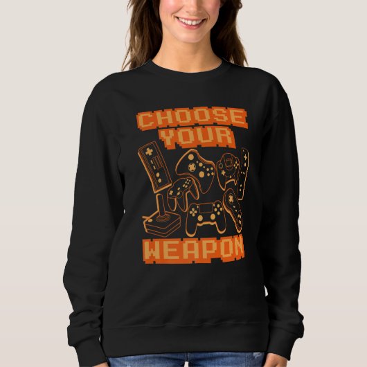 Sweatshirt Choisissez votre arme vidéo contrôleur de jeu cons (Devant)
