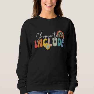 Sweatshirt Choose To Include For Autism Teacher Special Educa