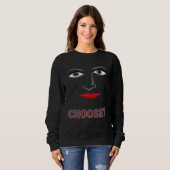 Sweatshirt CHOOSEY EYES wear it everywhere and makes the perf (Devant entier)