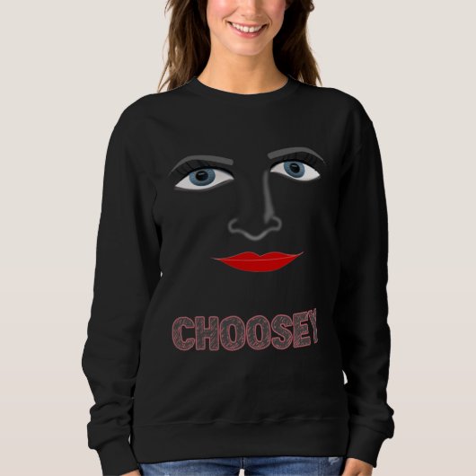Sweatshirt CHOOSEY EYES wear it everywhere and makes the perf (Devant)