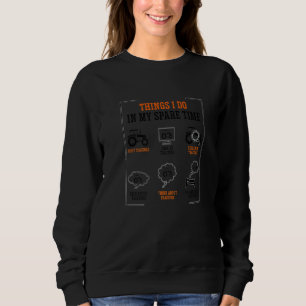 Sweatshirt Choses que je fais pendant mon temps libre Tracteu