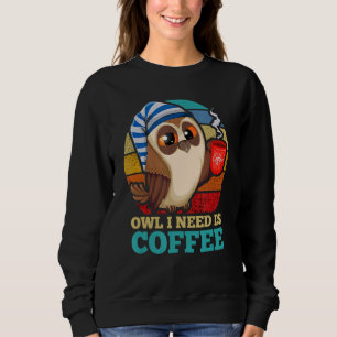 Sweatshirt Chouette J'Ai Besoin De Café Oiseau Animal Nocturn