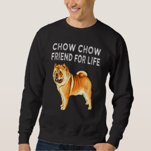 Sweatshirt Chow Chow Friend Pour Life Chien Friend