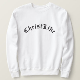 Sweatshirt Christ Like T-shirt