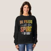 Sweatshirt Christian Be Filled With The Spirit Of God 2 (Devant entier)