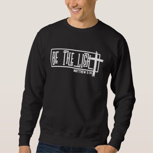 Sweatshirt Christian Be The Light Matthew 514 (Devant)