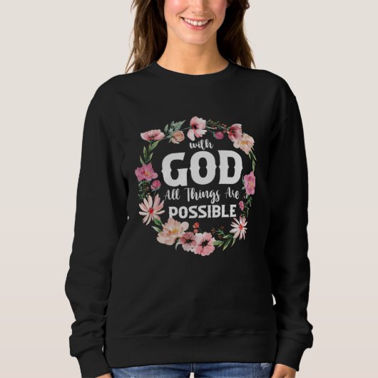 Sweatshirt Christian Bible Verse With God All Things Are Poss (Devant)