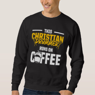 Sweatshirt Christian Drummer Church Adoration Drum Player 12