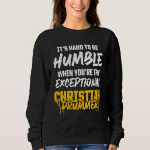 Sweatshirt Christian Drummer Church Adoration Drum Player 46